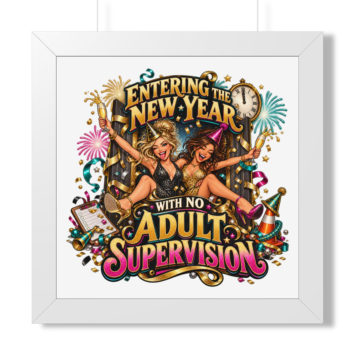 New Year Poster — "Entering the New Year with No Adult Supervision" Framed Art