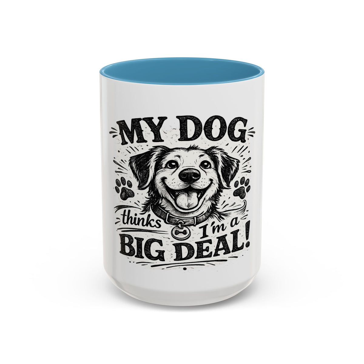 My Dog Thinks I’m a Big Deal — Coffee Mug (11oz, 15oz) — 15oz, Light Blue | The ClawMark Store