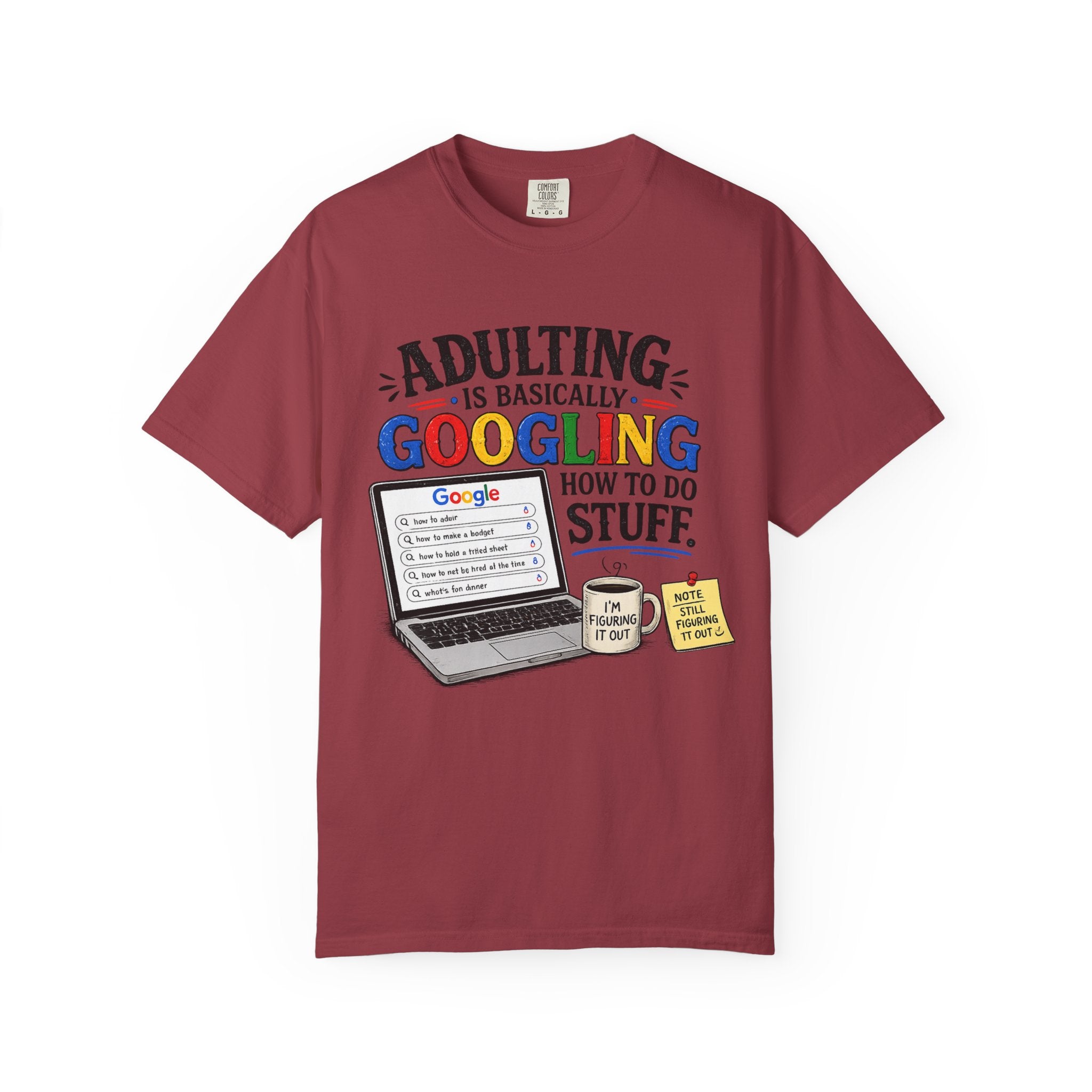 Adulting Is Basically Googling How To Do Stuff | T-shirt