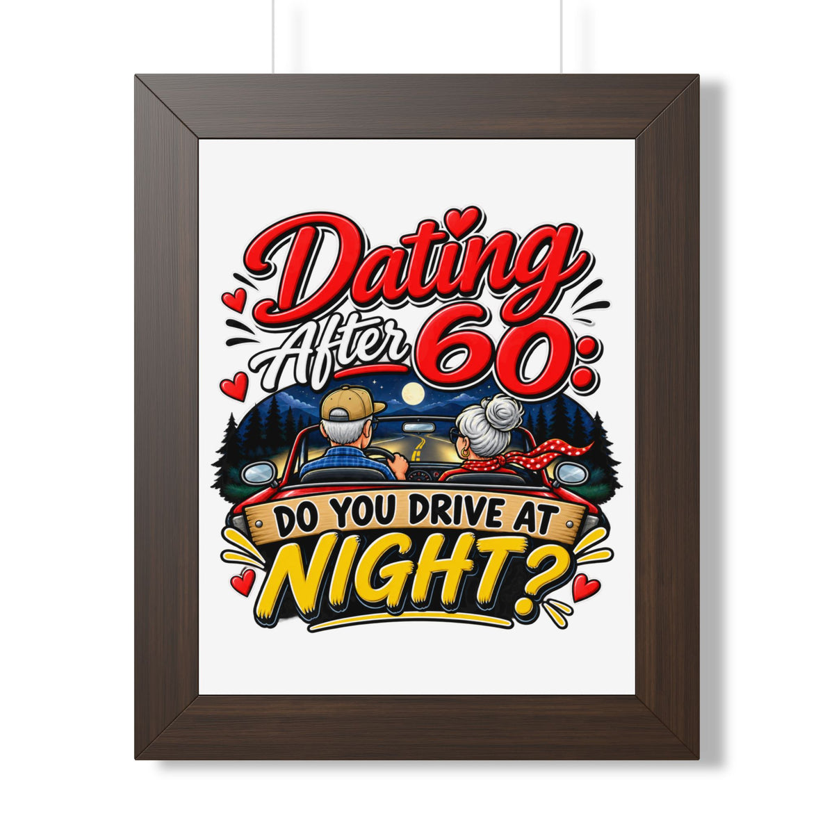"Dating After 60: Do You Drive at Night?" Framed Poster — Walnut, 11" x 14" | The ClawMark Store