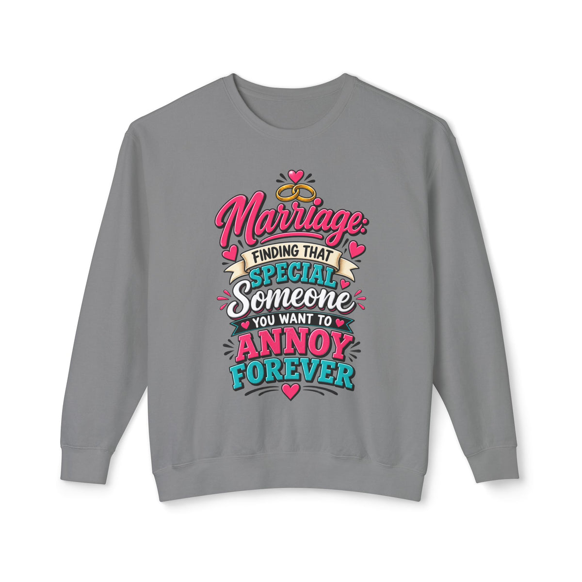 Finding That Special Someone You Want to Annoy Forever Sweatshirt — Grey, S | The ClawMark Store
