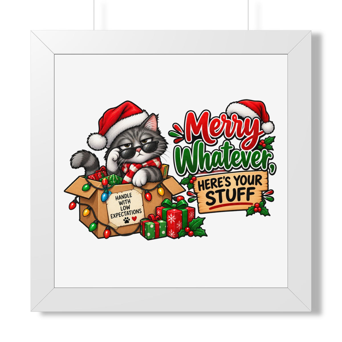 Merry Whatever Cat Christmas Poster — "Here's Your Stuff" Framed Print — White, 16″ x 16″ | The ClawMark Store
