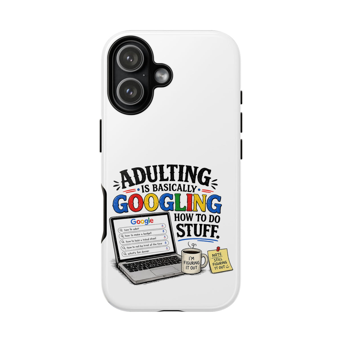 "Adulting Is Basically Googling How To Do Stuff" Phone Case — iPhone 17, Glossy | The ClawMark Store