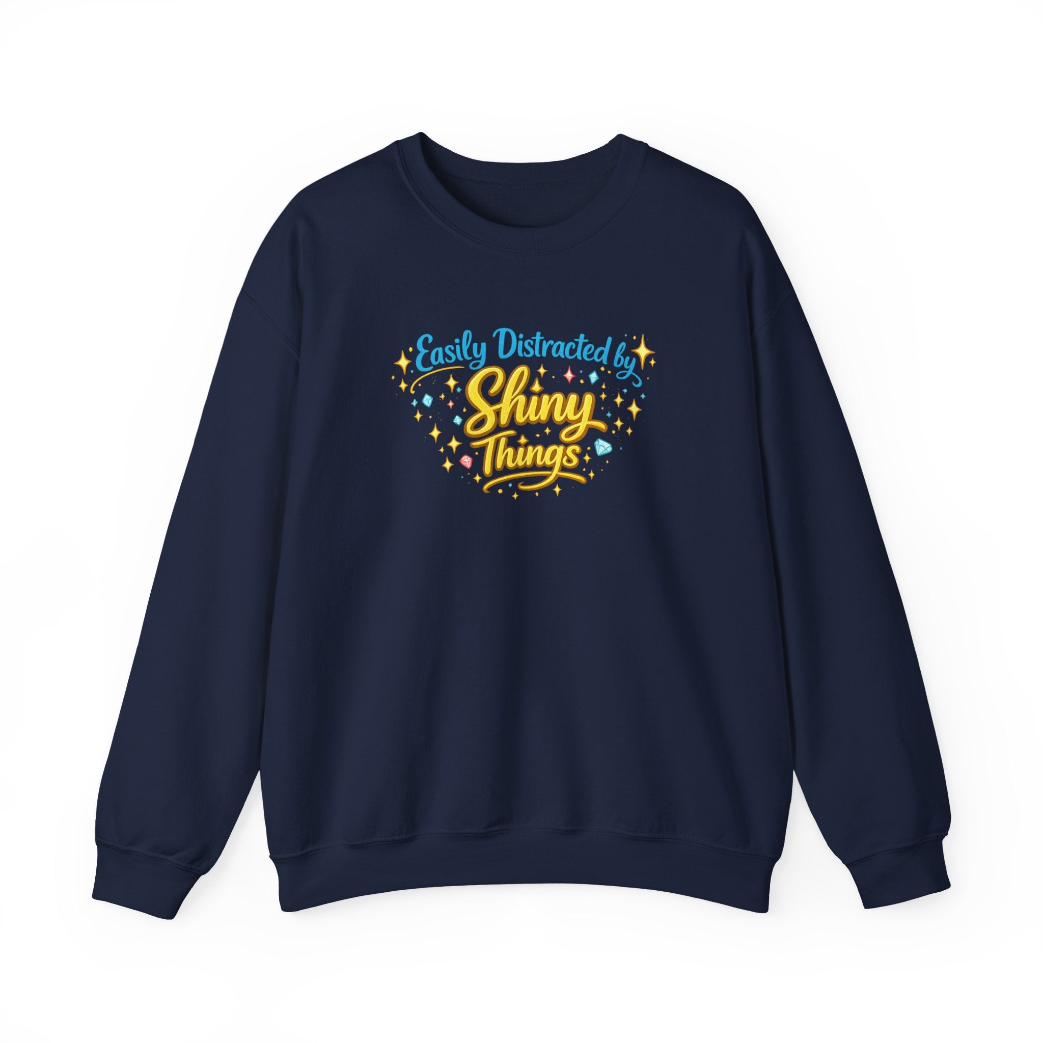 Easily Distracted by Shiny Things | Sweatshirt