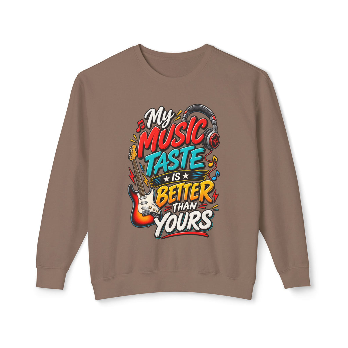 "My Music Taste Is Better Than Yours" Sweatshirt — Espresso, S | The ClawMark Store