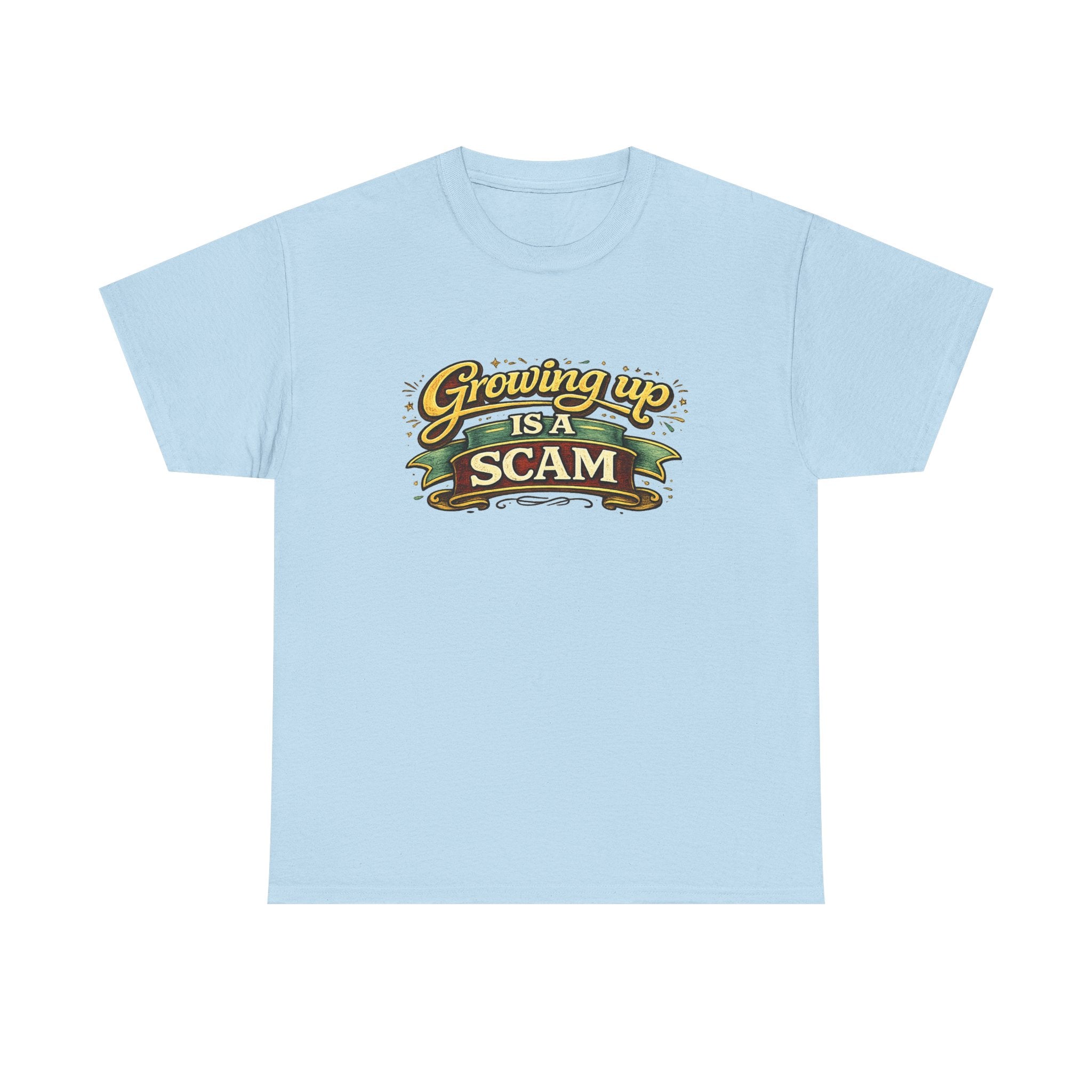 Growing Up Is a Scam | T-Shirt