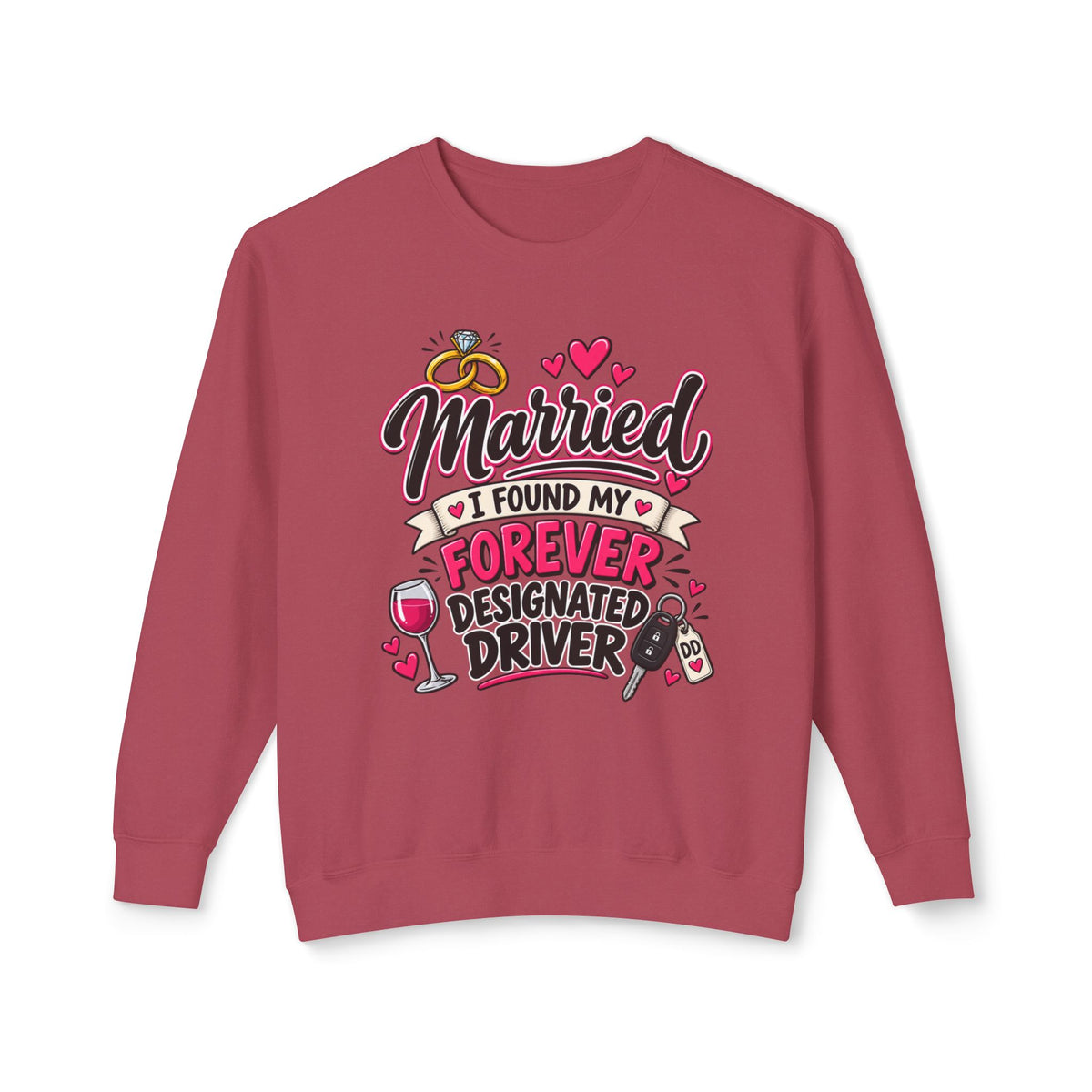Married — I Found My Forever Designated Driver Crewneck Sweatshirt — Crimson, S | The ClawMark Store