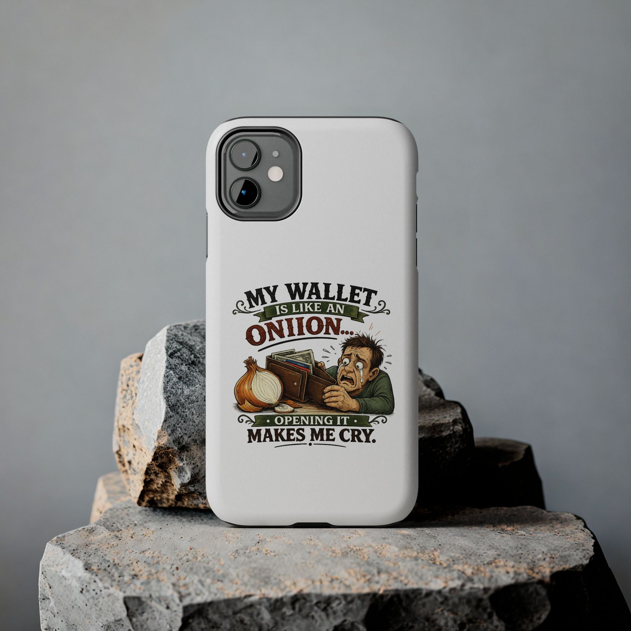 My Wallet Is Like An Onion - Opening it Makes me Cry | Phone Case