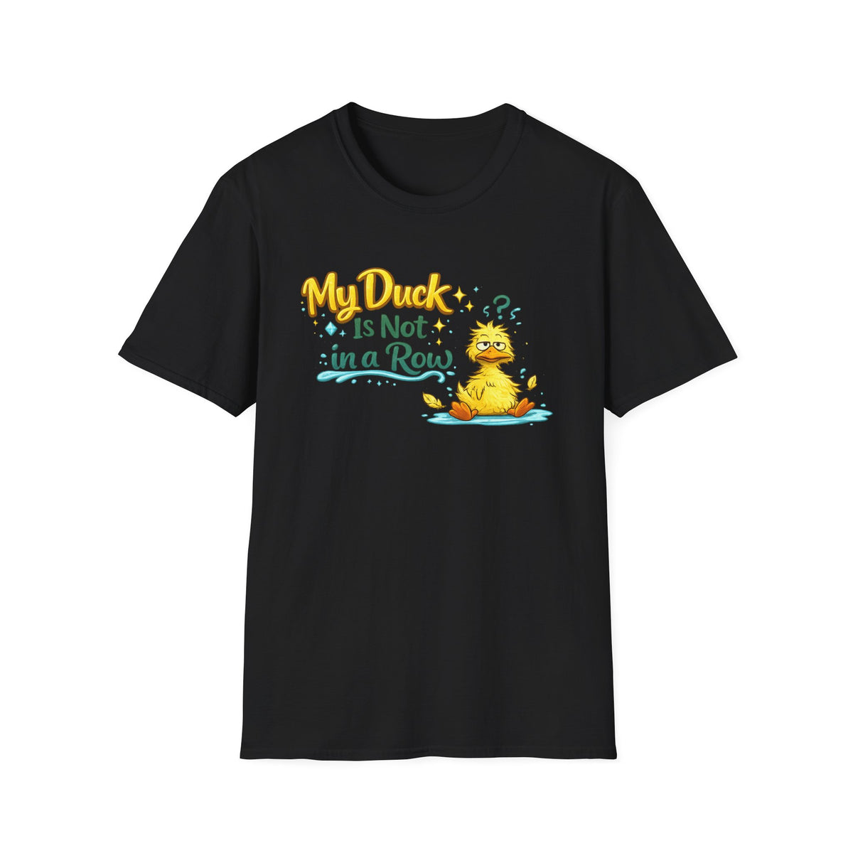 My Duck Is Not In A Row — T-Shirt — Black, S | The ClawMark Store
