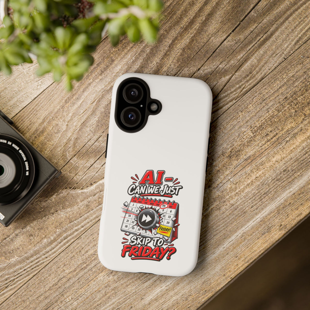 Phone Case — "AI - Can we just Skip to Friday" Humorous Workweek Calendar Design — The ClawMark Store