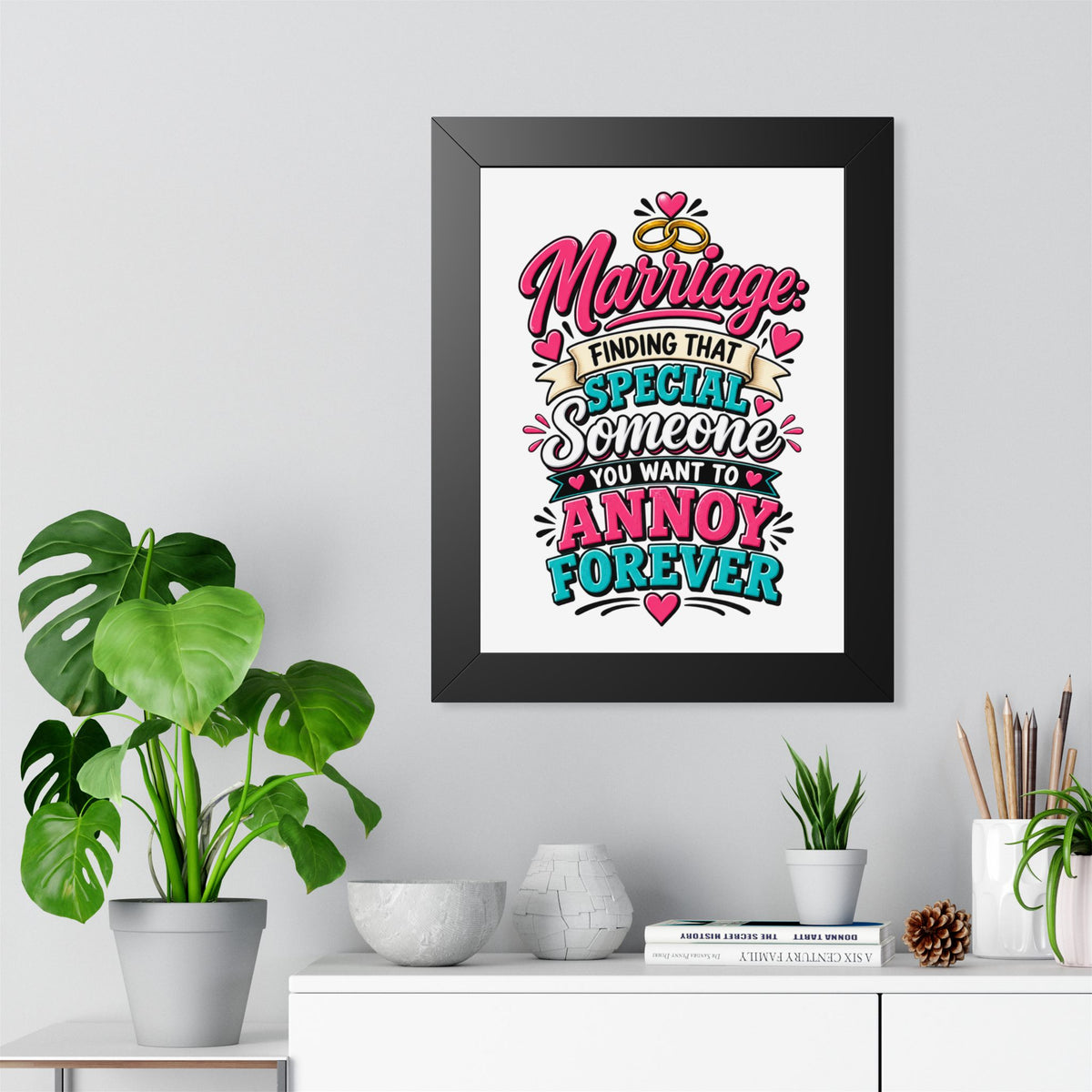 "Marriage: Finding That Special Someone You Want to Annoy Forever" Poster — product photo 1 | The ClawMark Store