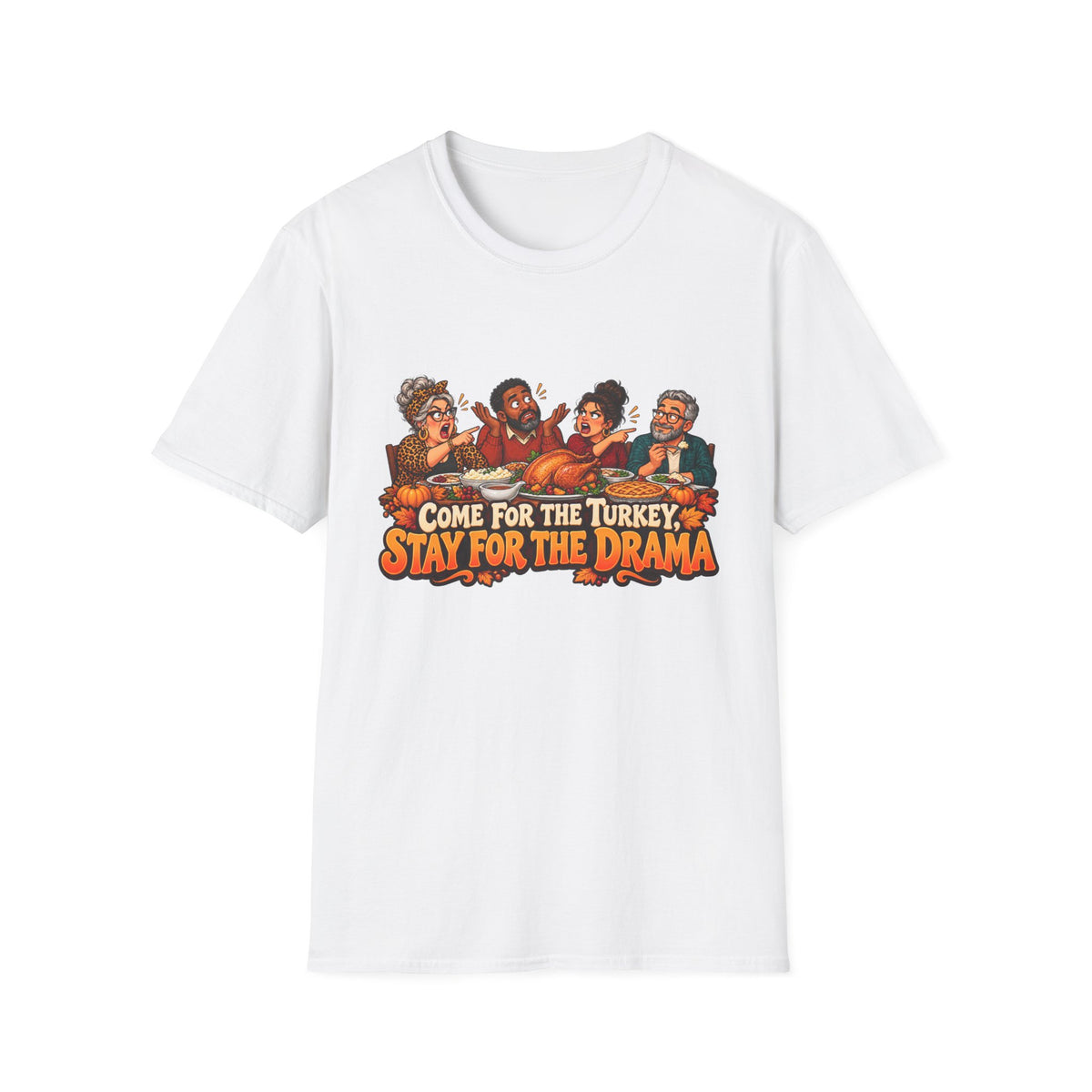 T-Shirt — "Come for the Turkey, Stay for the Drama" Thanksgiving Family Shirt