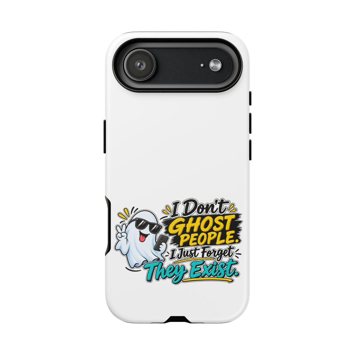 "I Don't Ghost People, I Just Forget They Exist" Phone Case — iPhone 17 Air, Matte | The ClawMark Store