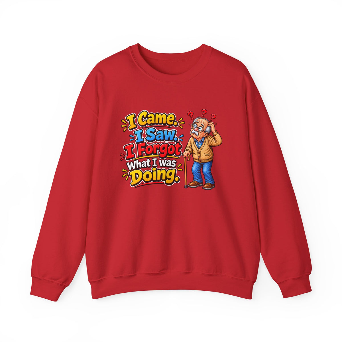I Came, I Saw, I Forgot What I Was Doing — Sweatshirt — S, Red | The ClawMark Store