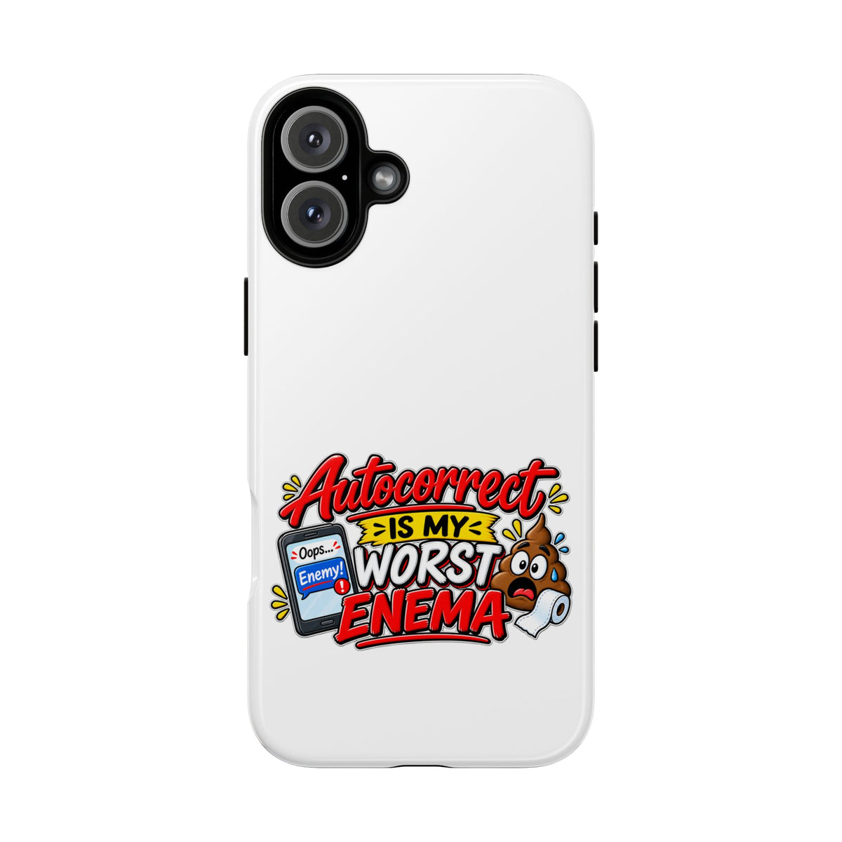 "Autocorrect Is My Worst Enema" Phone Case — iPhone 16 Plus, Glossy | The ClawMark Store