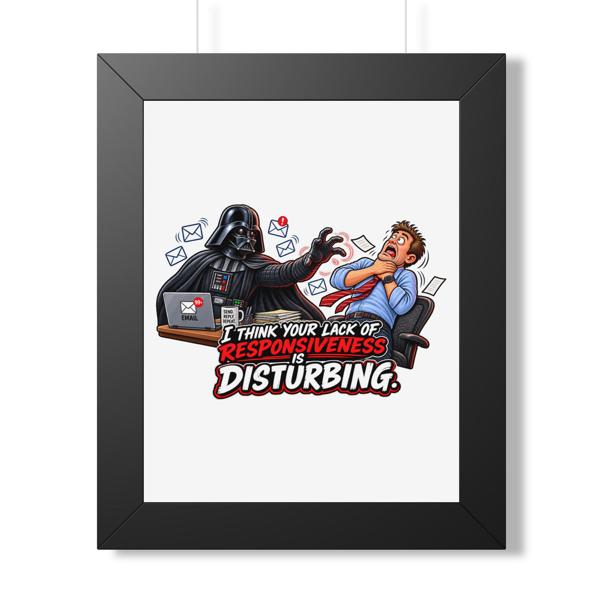 "I Think Your Lack of Responsiveness Is Disturbing" Framed Poster — Black, 11" x 14" | The ClawMark Store