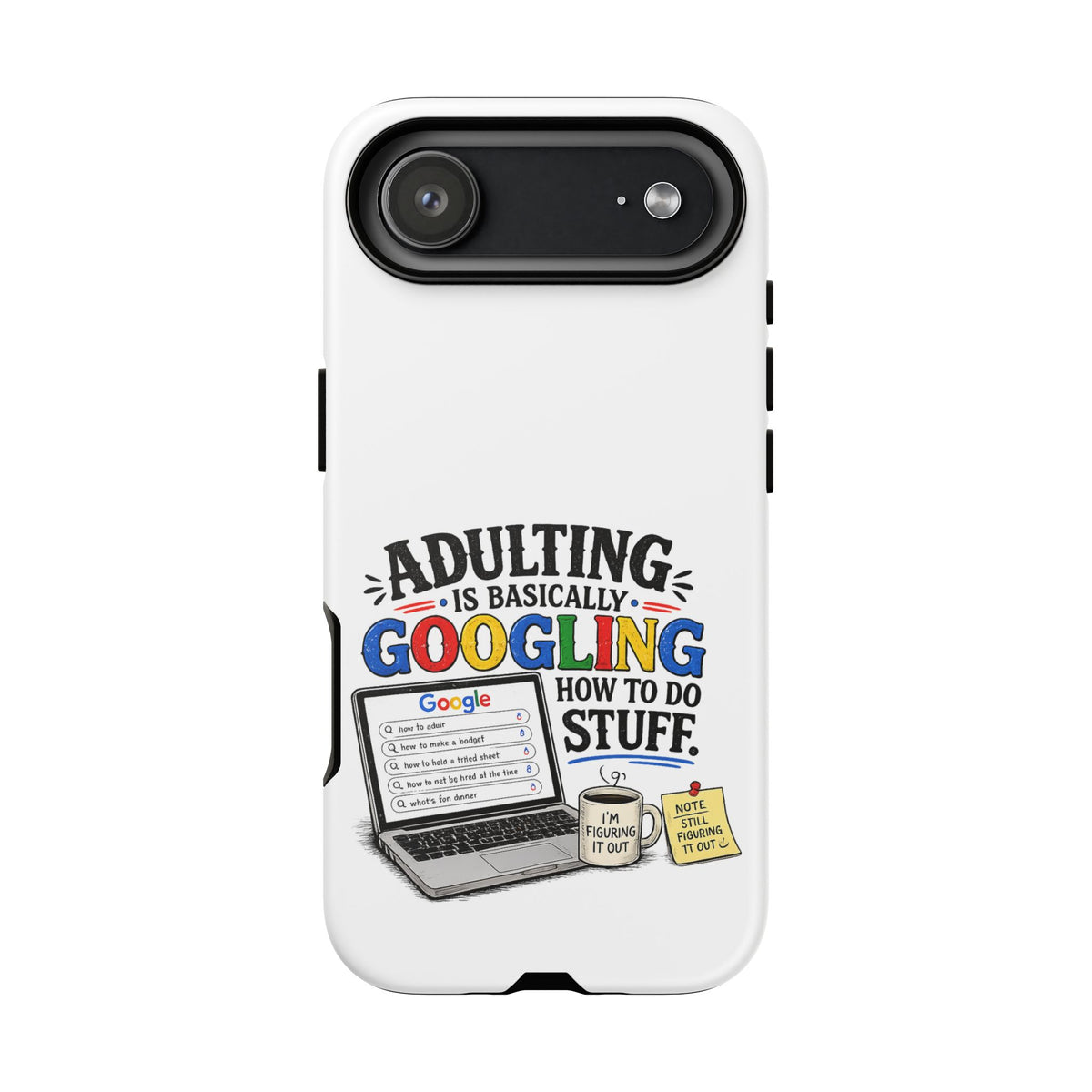 "Adulting Is Basically Googling How To Do Stuff" Phone Case — iPhone 17 Air, Matte | The ClawMark Store
