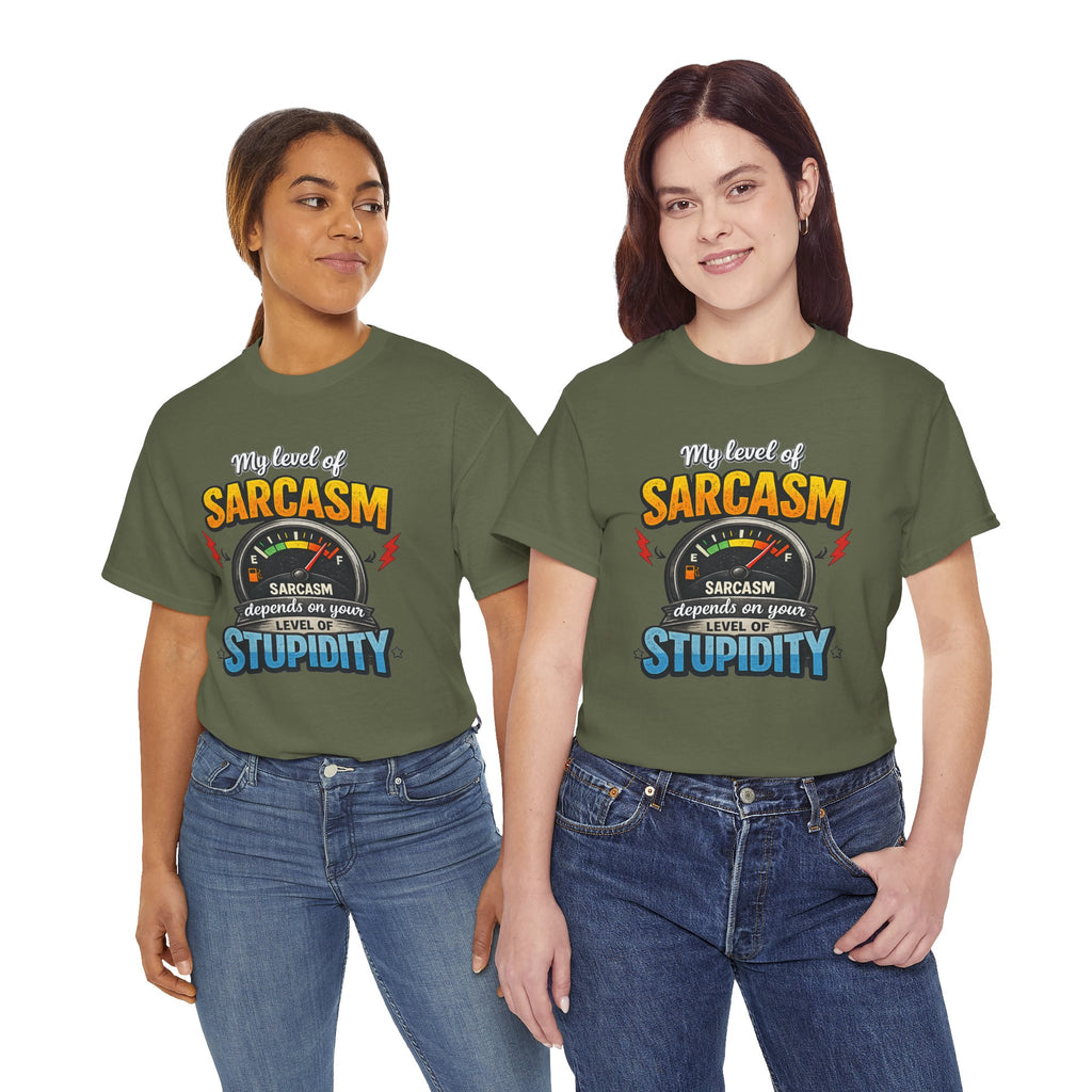 My Level of Sarcasm depends on your level of Stupidity | T-Shirt | Funny Sarcasm Meter Graphic