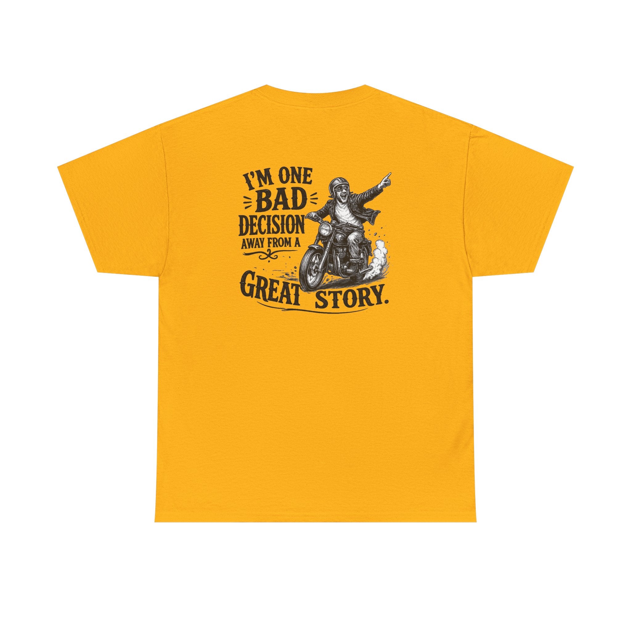 I'm One Bad Decision Away From a Great Story | T-Shirt | Biker Illustration