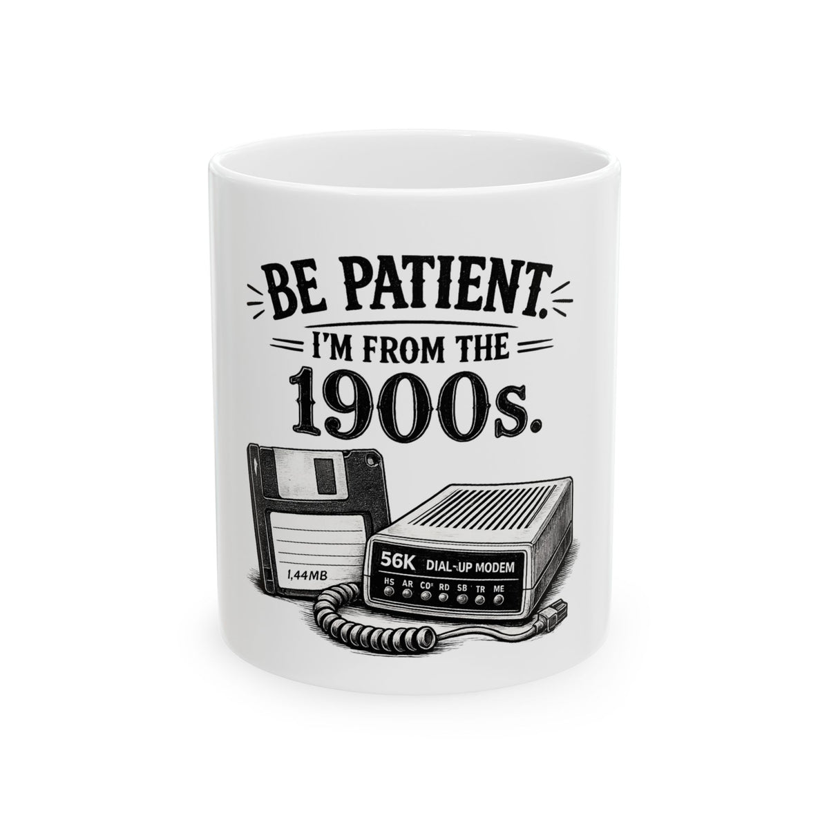 Be Patient I'm From the 1900s — Retro Tech Ceramic Mug (11oz, 15oz) — 11oz | The ClawMark Store
