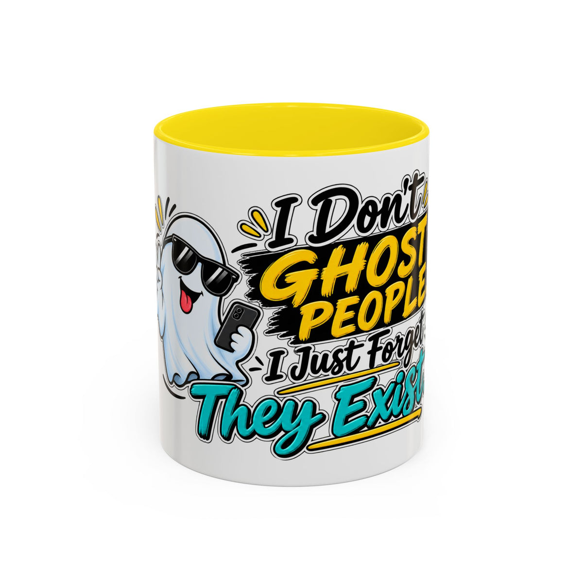 "I Don't Ghost People, I Just Forget They Exist" Coffee Mug — 11oz, Yellow | The ClawMark Store