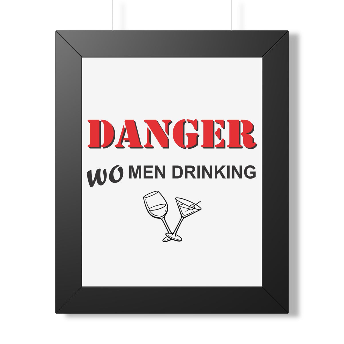 "DANGER WOMEN DRINKING" Framed Poster — Black, 11" x 14" | The ClawMark Store