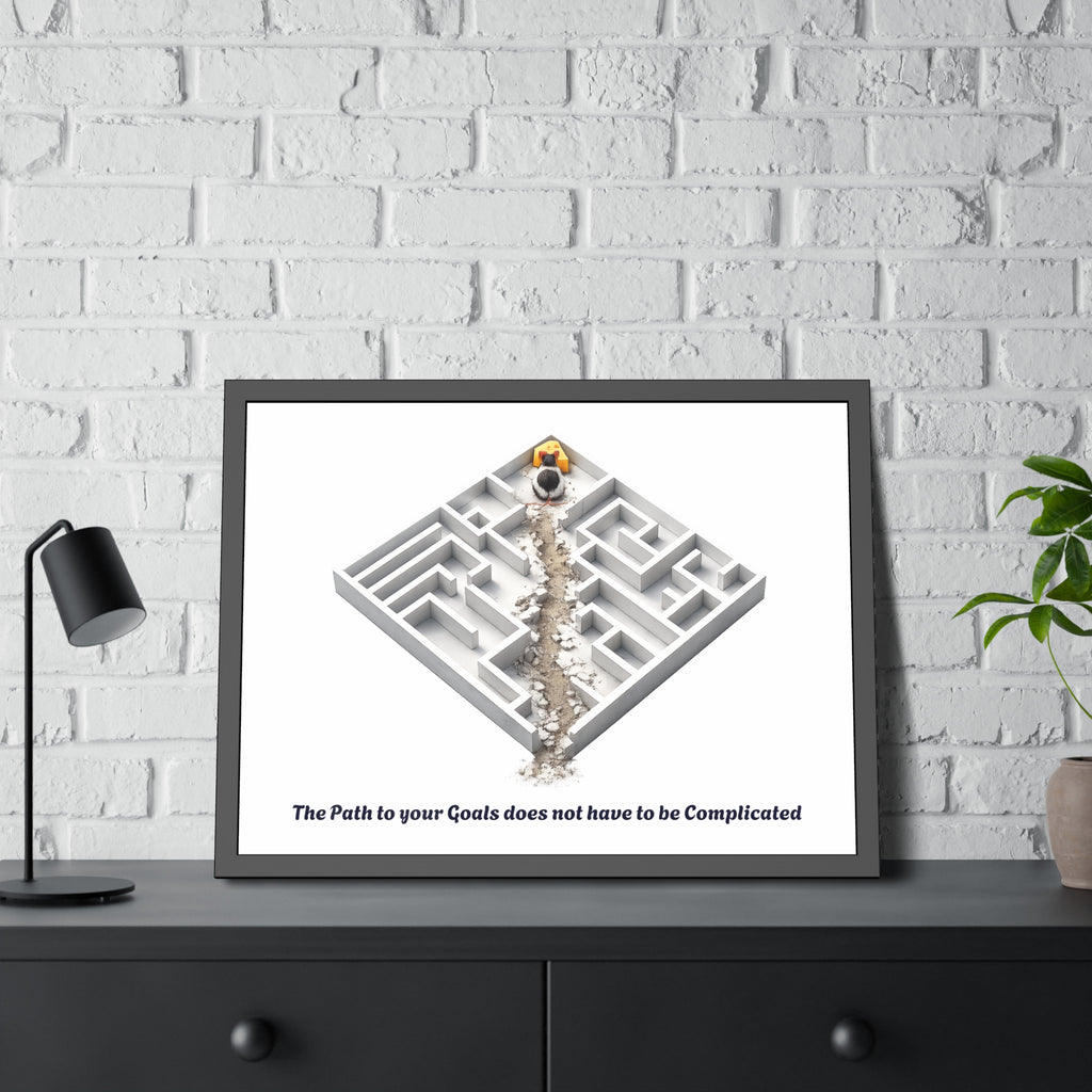 The Path to Your Goals does not have to be Complicated | Framed Poster | Motivational