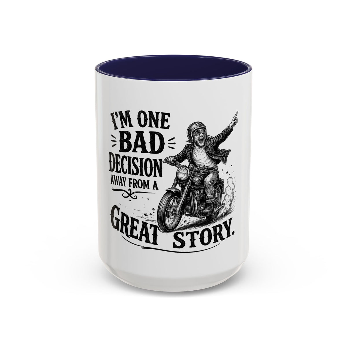 "I'm One Bad Decision Away From a Great Story" Motorcycle Mug — Navy, 15oz | The ClawMark Store