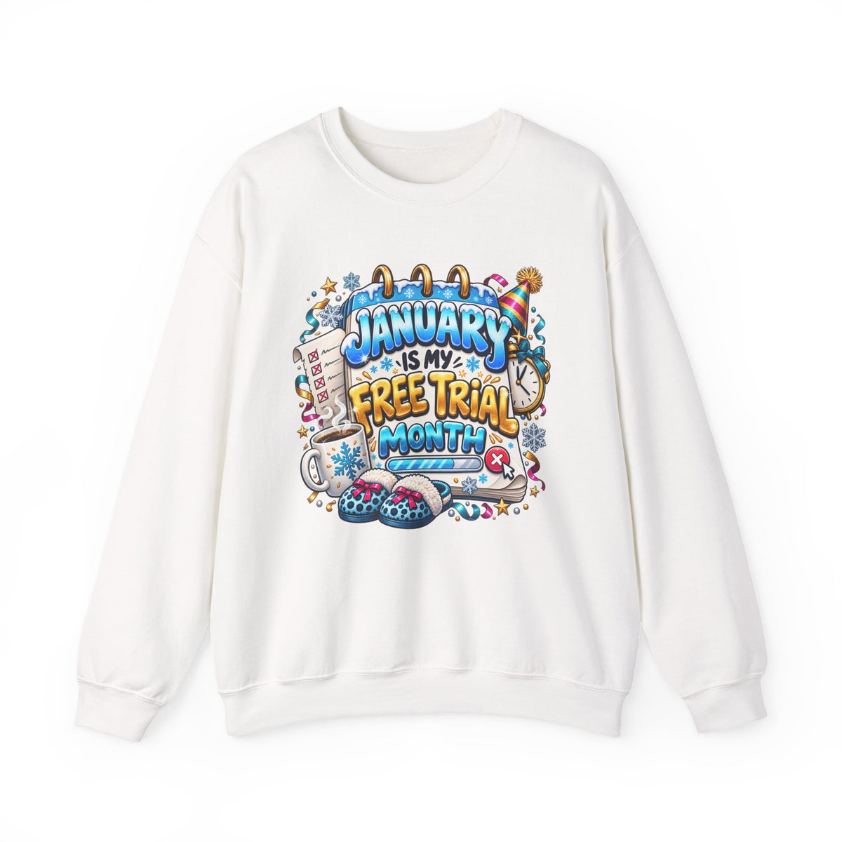 January Is My Free Trial Month Sweatshirt