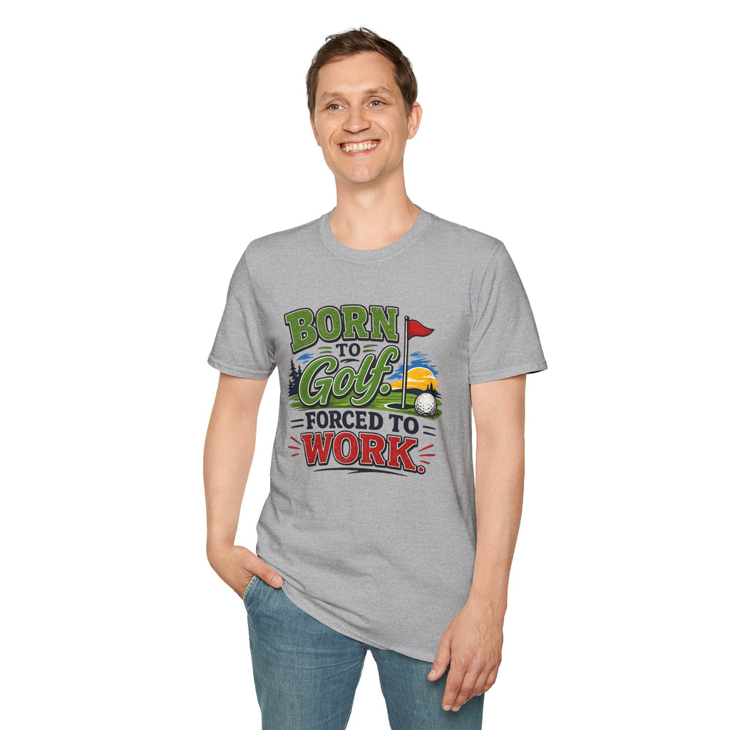 Born to Golf – Forced to Work | Golf T-Shirt