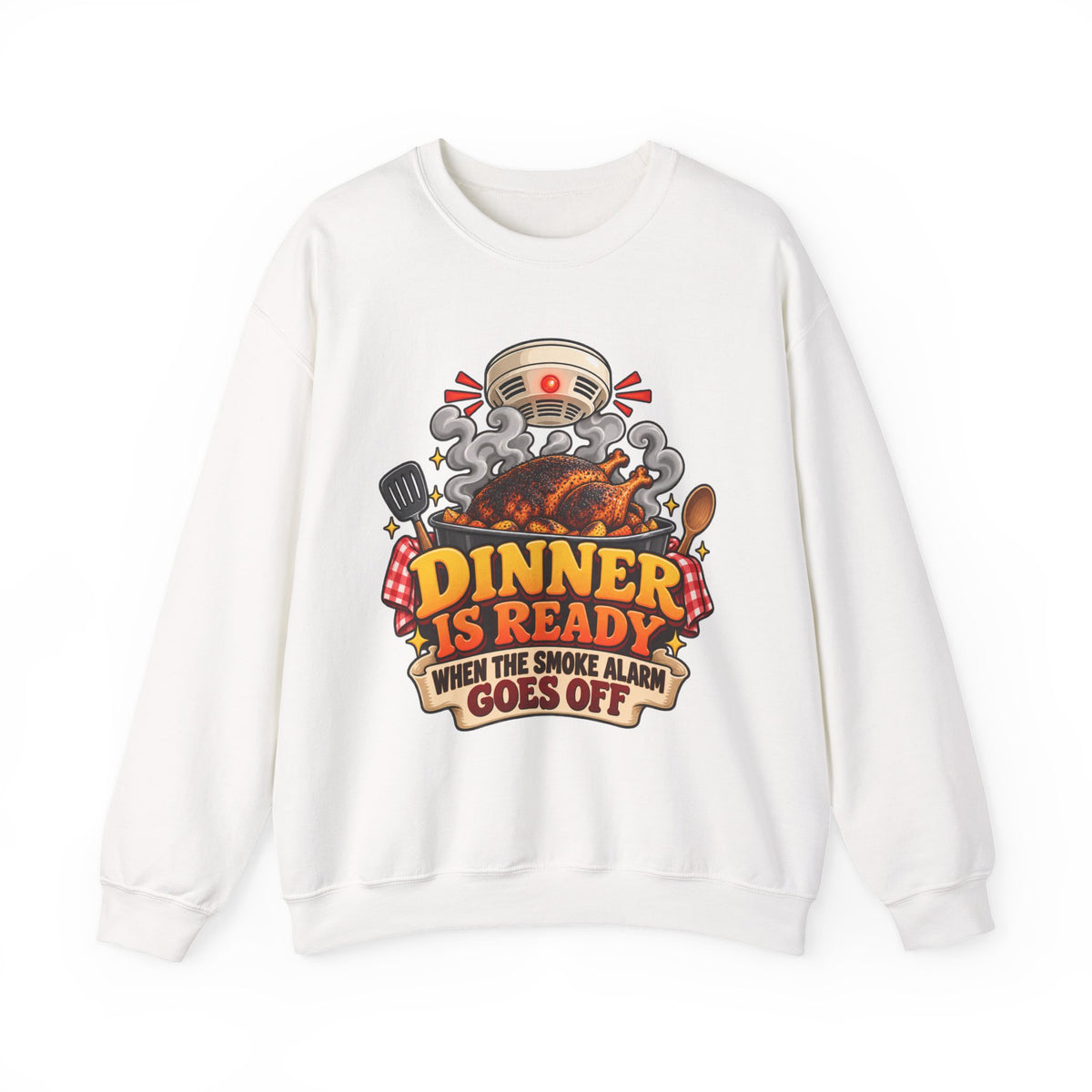 Crewneck Sweatshirt - "Dinner Is Ready When The Smoke Alarm Goes Off" Funny Chef Cooking Pullover