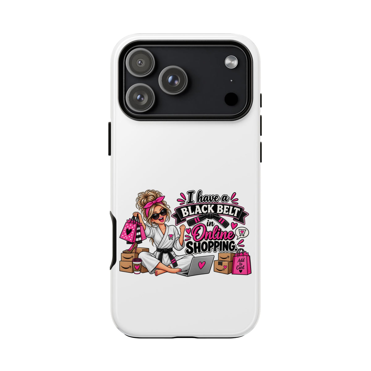 "I Have a Black Belt in Online Shopping" Phone Case — iPhone 17 Pro Max, Glossy | The ClawMark Store