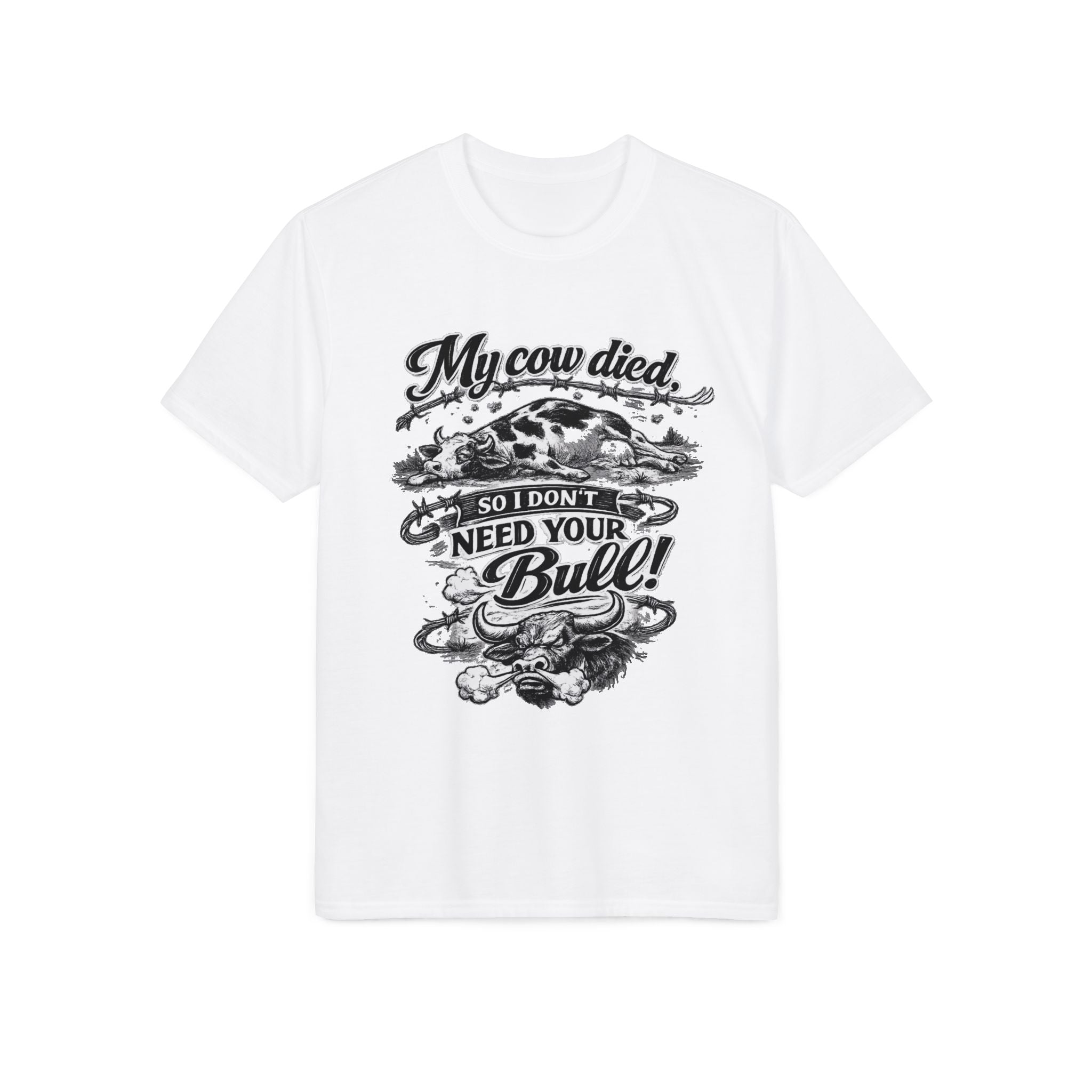 My Cow Died So I Don't Need Your Bull | T-Shirt | Cow Farm Graphic