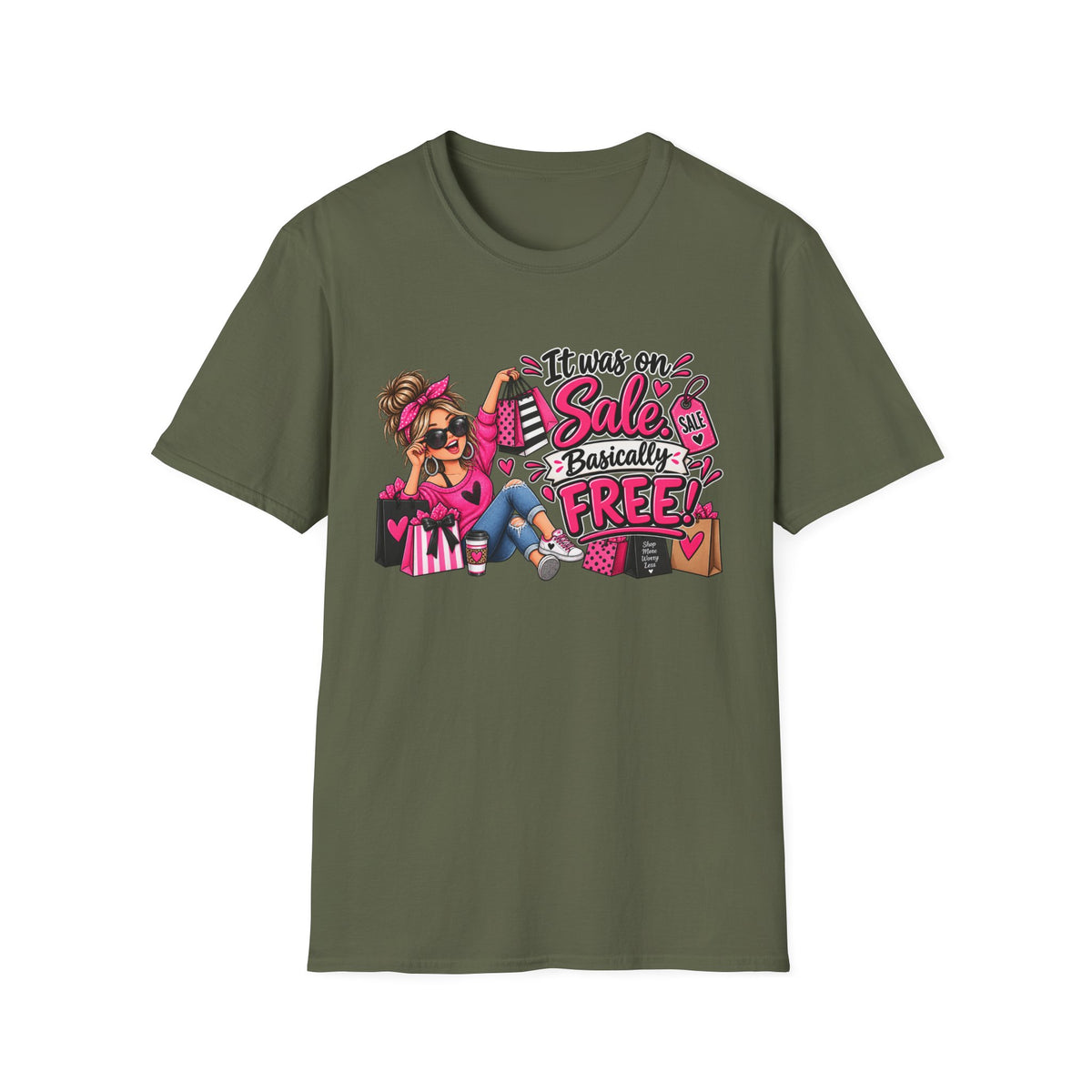 It Was On Sale Basically Free T-Shirt — Funny Shopping Girly Tee — S, Military Green | The ClawMark Store