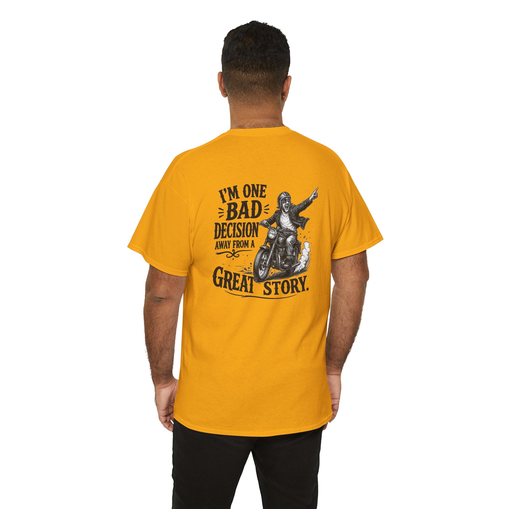 I'm One Bad Decision Away From a Great Story | T-Shirt | Biker Illustration