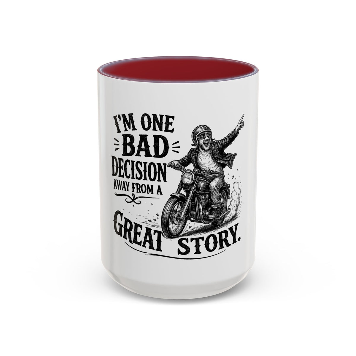 "I'm One Bad Decision Away From a Great Story" Motorcycle Mug — Maroon, 15oz | The ClawMark Store