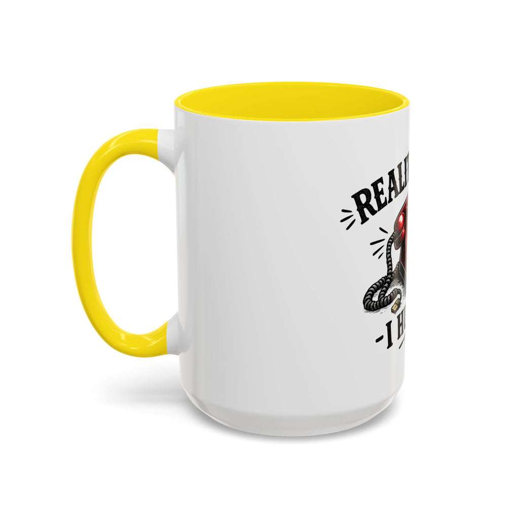 Reality Called - I Hung Up | Coffee Mug | Funny Reality Called Ceramic Accent Mug