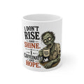 I don't Rise and Shine - I Caffeinate and Hope | Coffee Mug | 11oz Ceramic Coffee Mug