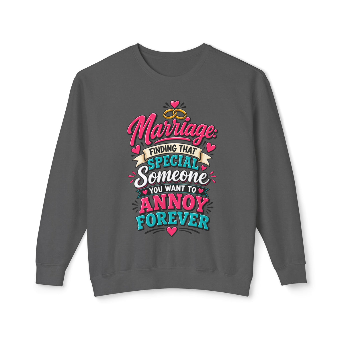 Finding That Special Someone You Want to Annoy Forever Sweatshirt — Pepper, S | The ClawMark Store