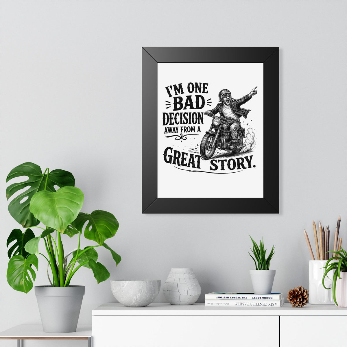"I'm One Bad Decision Away From A Great Story" Motorcycle Poster — product photo 1 | The ClawMark Store