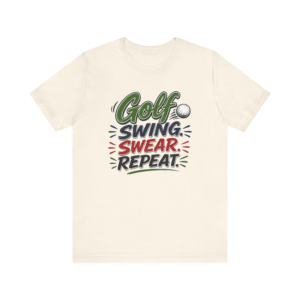Golf - Swing, Swear, Repeat | T-Shirt | Golf Graphic Tee