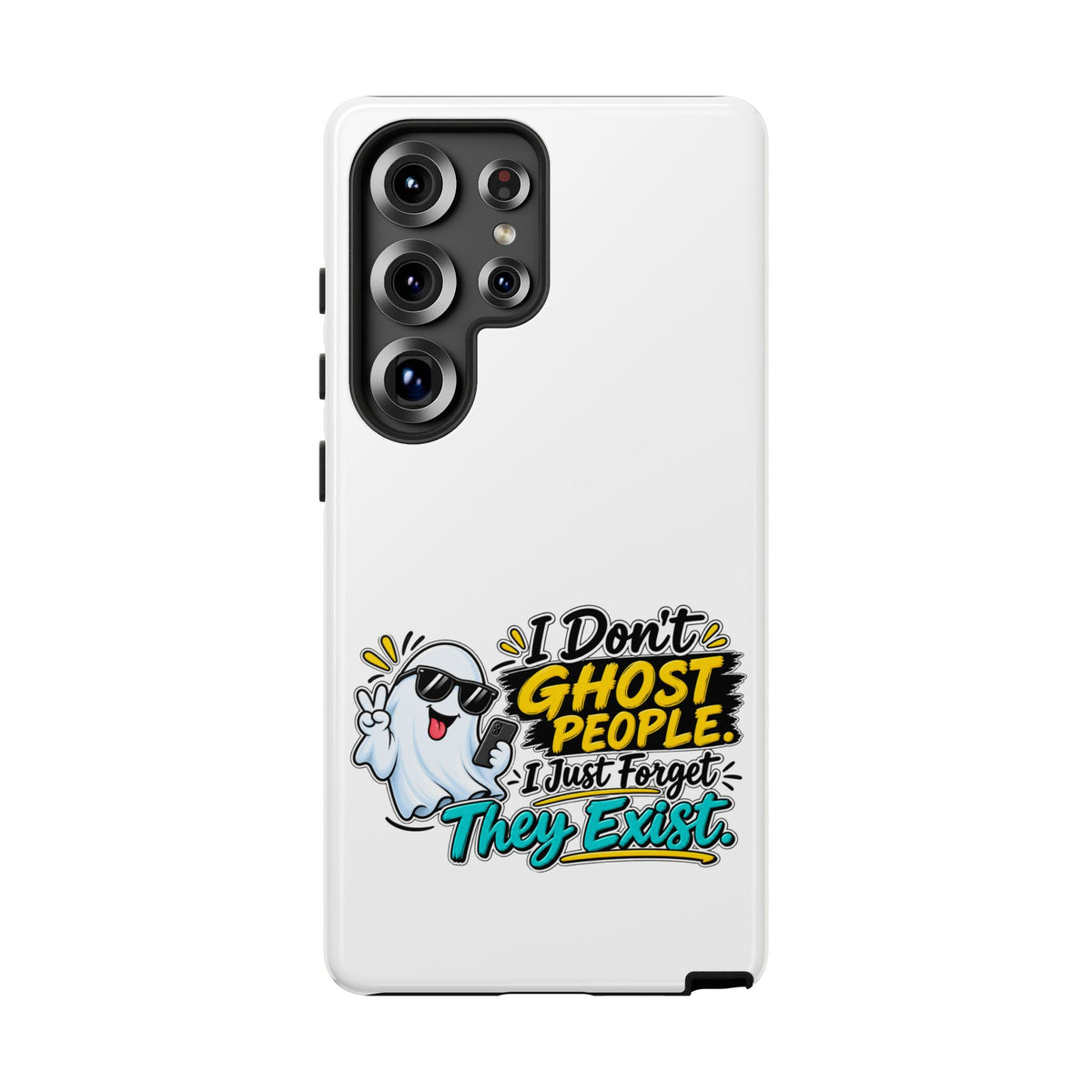 "I Don't Ghost People, I Just Forget They Exist" Phone Case — product photo 7 | The ClawMark Store