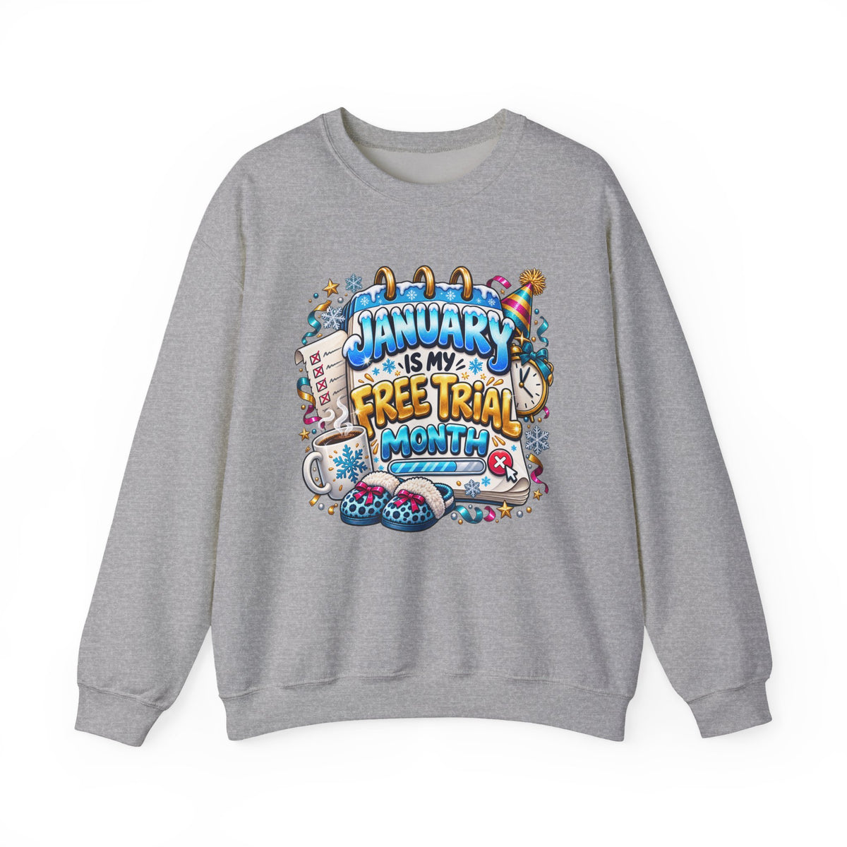 January Is My Free Trial Month Sweatshirt