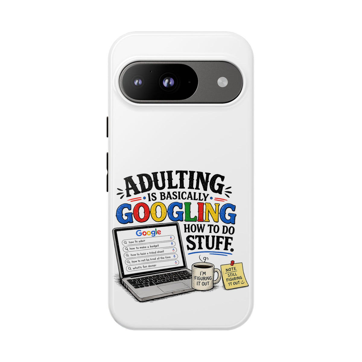 "Adulting Is Basically Googling How To Do Stuff" Phone Case — Google Pixel 9, Glossy | The ClawMark Store