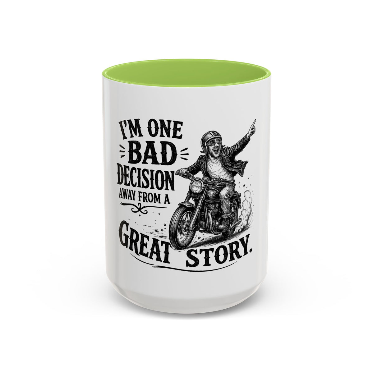 "I'm One Bad Decision Away From a Great Story" Motorcycle Mug — Light Green, 15oz | The ClawMark Store