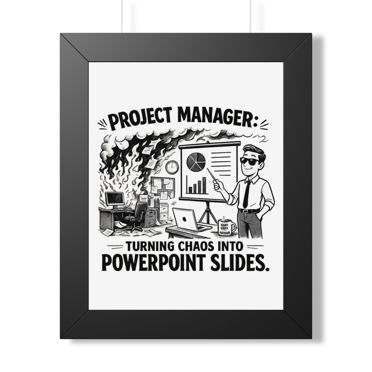 "Turning Chaos Into PowerPoint Slides" Framed Poster — Black, 11" x 14" | The ClawMark Store