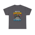 My Level of Sarcasm depends on your level of Stupidity | T-Shirt | Funny Sarcasm Meter Graphic