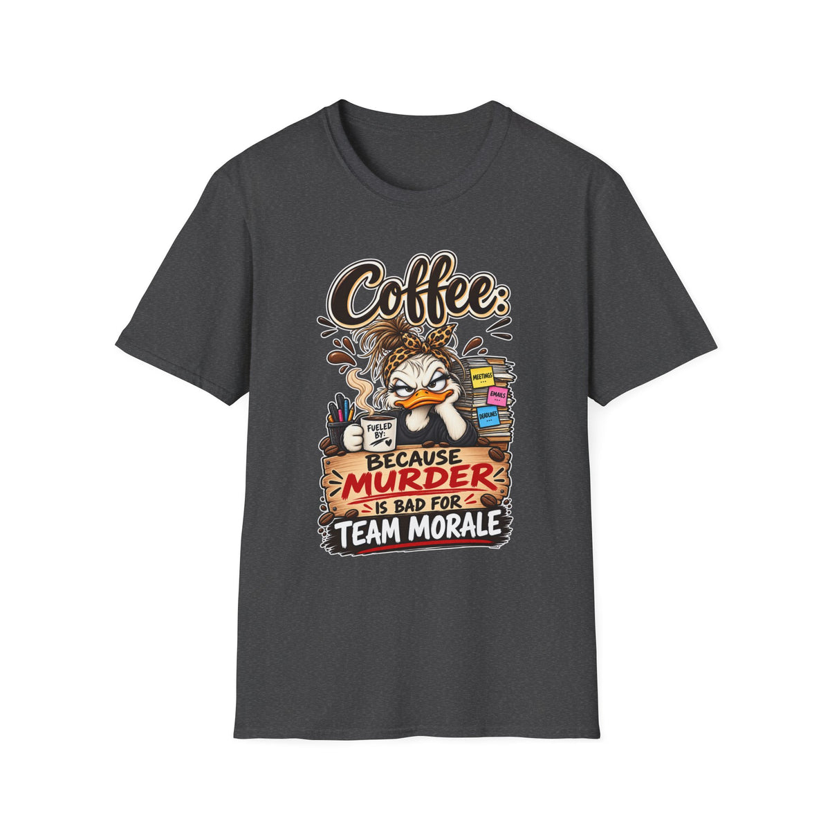 "Coffee: Because Murder Is Bad For Team Morale" T-Shirt — Dark Heather, S | The ClawMark Store