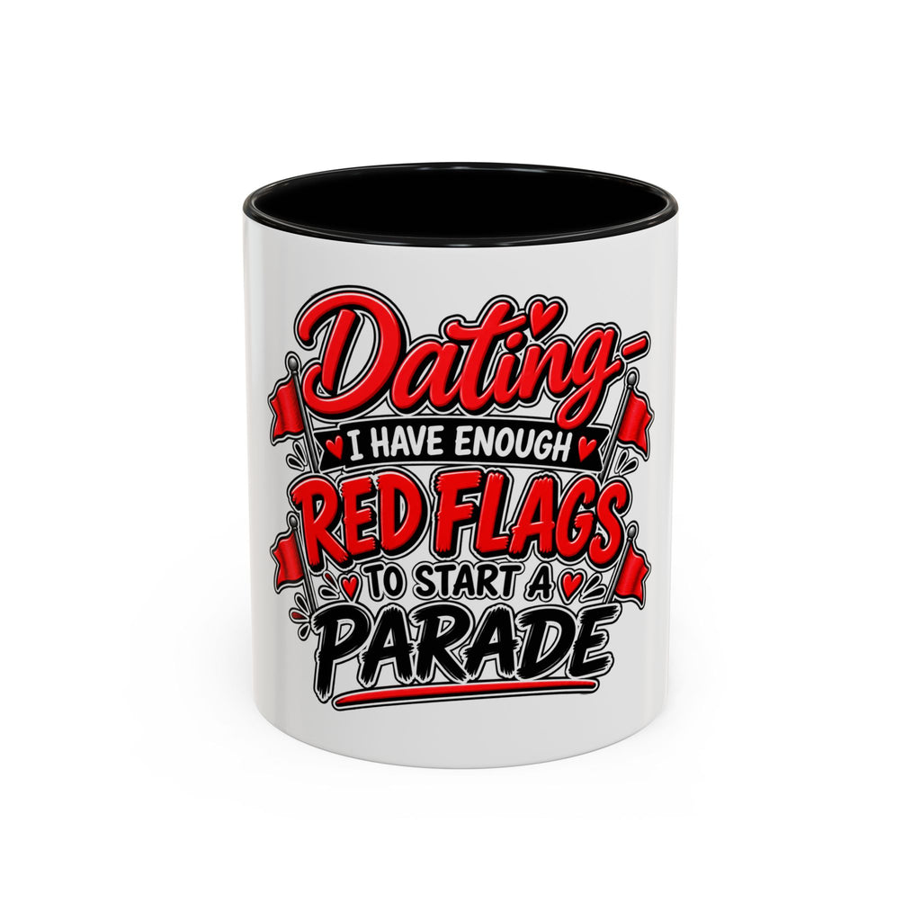 "Dating: I Have Enough Red Flags to Start a Parade" Coffee Mug — 11oz, Black | The ClawMark Store