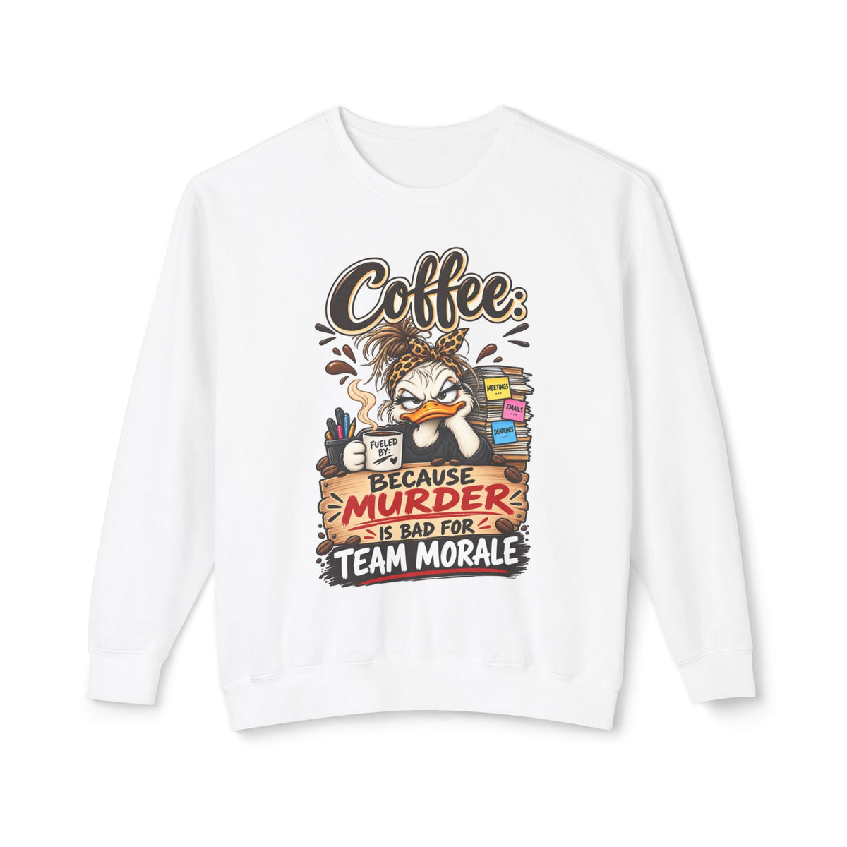 "Coffee: Because Murder Is Bad for Team Morale" Sweatshirt — White, S | The ClawMark Store
